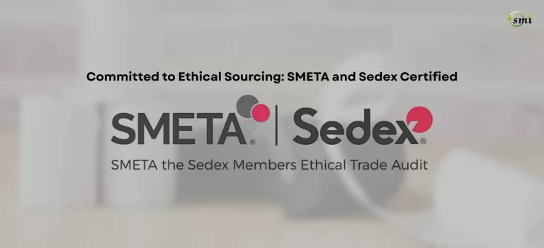 Committed to Ethical Sourcing: SMETA and Sedex Certified